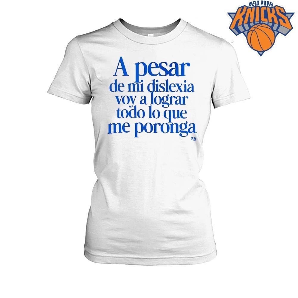 A Pesar De Mi Dislexia Voy A Lograr Todo Lo Que Me Poronga Dyslexia Quote Shirt