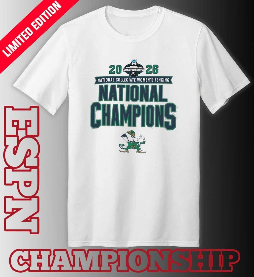 Notre Dame Fighting Irish NCAA Women’s Fencing National Champions T-Shirt