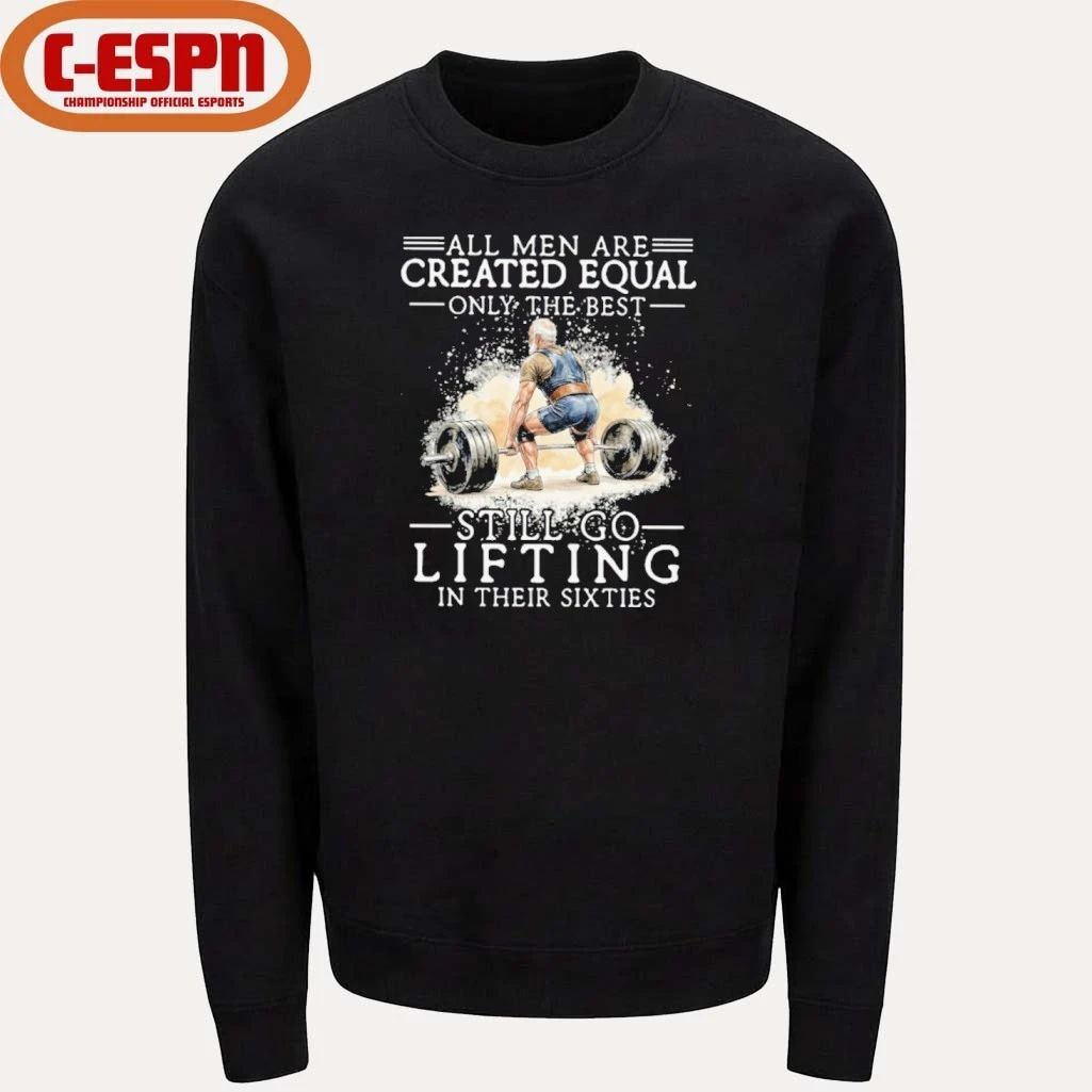 Best men Still Go Lifting In Their Sixties Shirt