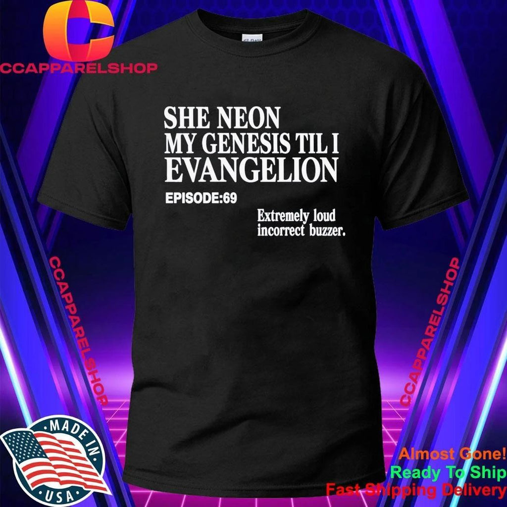 She Neon My Genesis Til I Evangelion Shirt