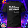 She Neon My Genesis Til I Evangelion Shirt
