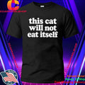 This Cat Will Not Eat Itself Shirt