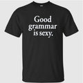 Good Grammar Is Sexy Shirt