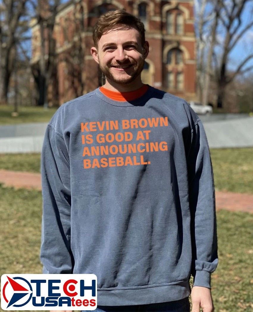 Kevin Brown is good at announcing baseball shirt