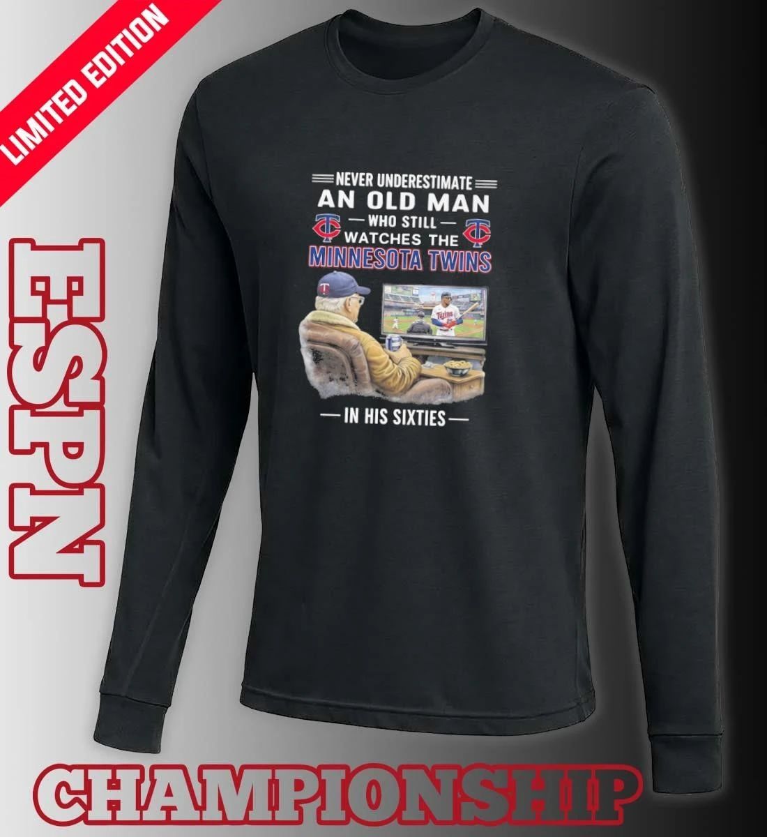 Never Underestimate An Old Man Who Still Watches The Minnesota Twins In His Sixties Shirt
