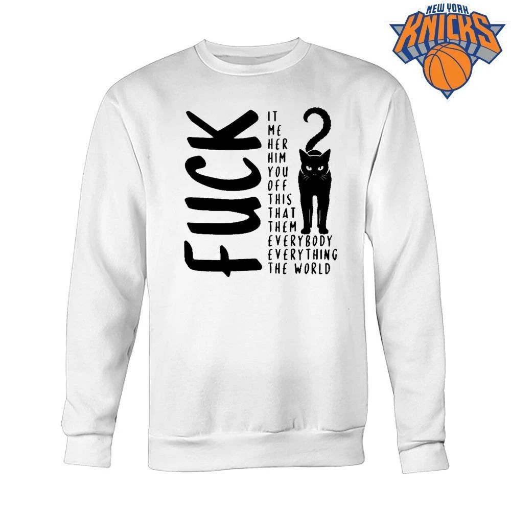 Fuck It Me Her Him You Off This That Them Everybody Everything The World Black Cat Aesthetic Shirt