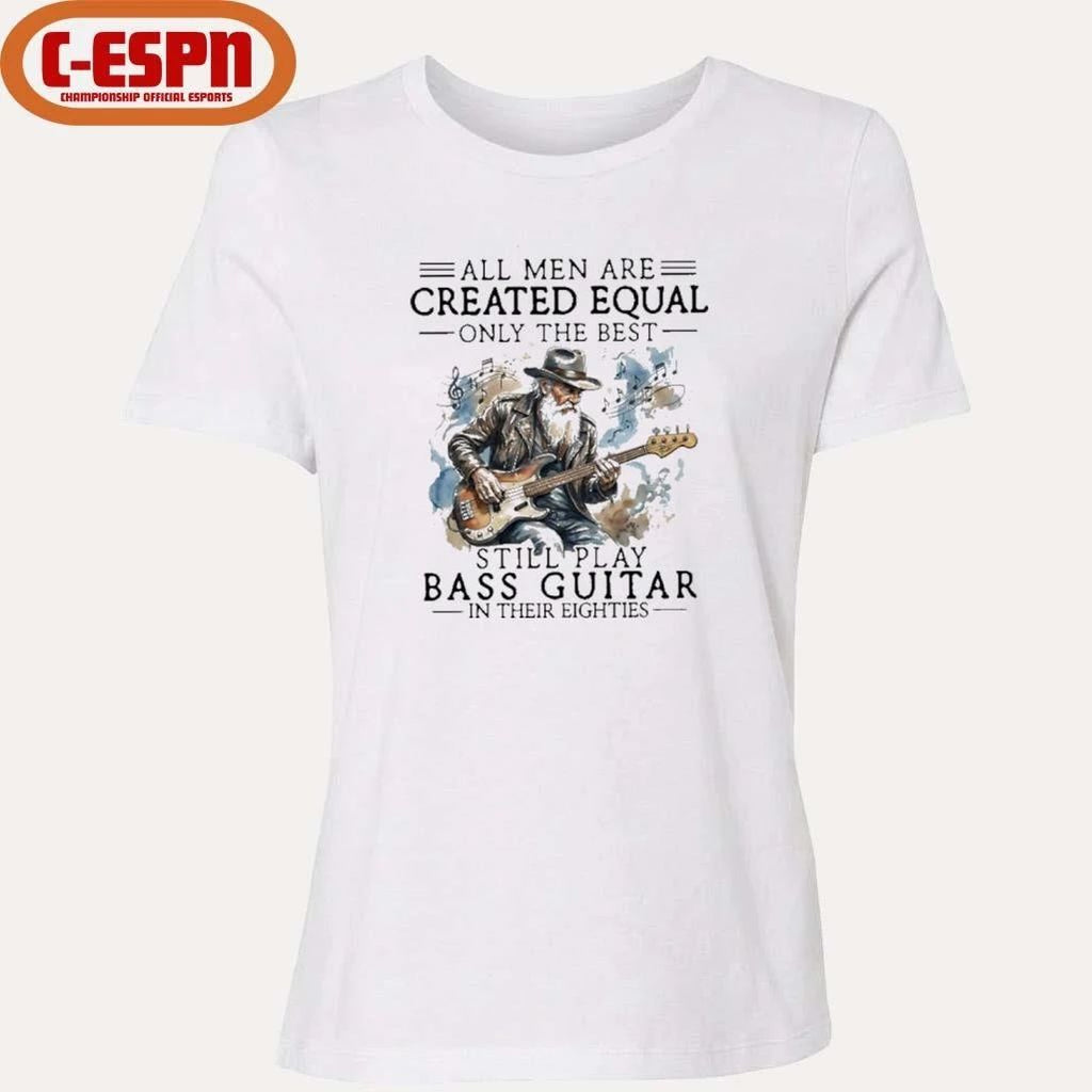 Grandpa All Men Are Created Equal, Only The Best Still Play Bass Guitar In Their Eighties Shirt