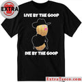 Burnt Peanut GOOP Bungulator Live by the goop, die by the goop Shirt