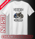 Never Underestimate An Old Man Who Still Restores Motorcycles In His Seventies Shirt