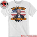 Original Joe Biden We Finally Beat Medicare American Flag Shirt