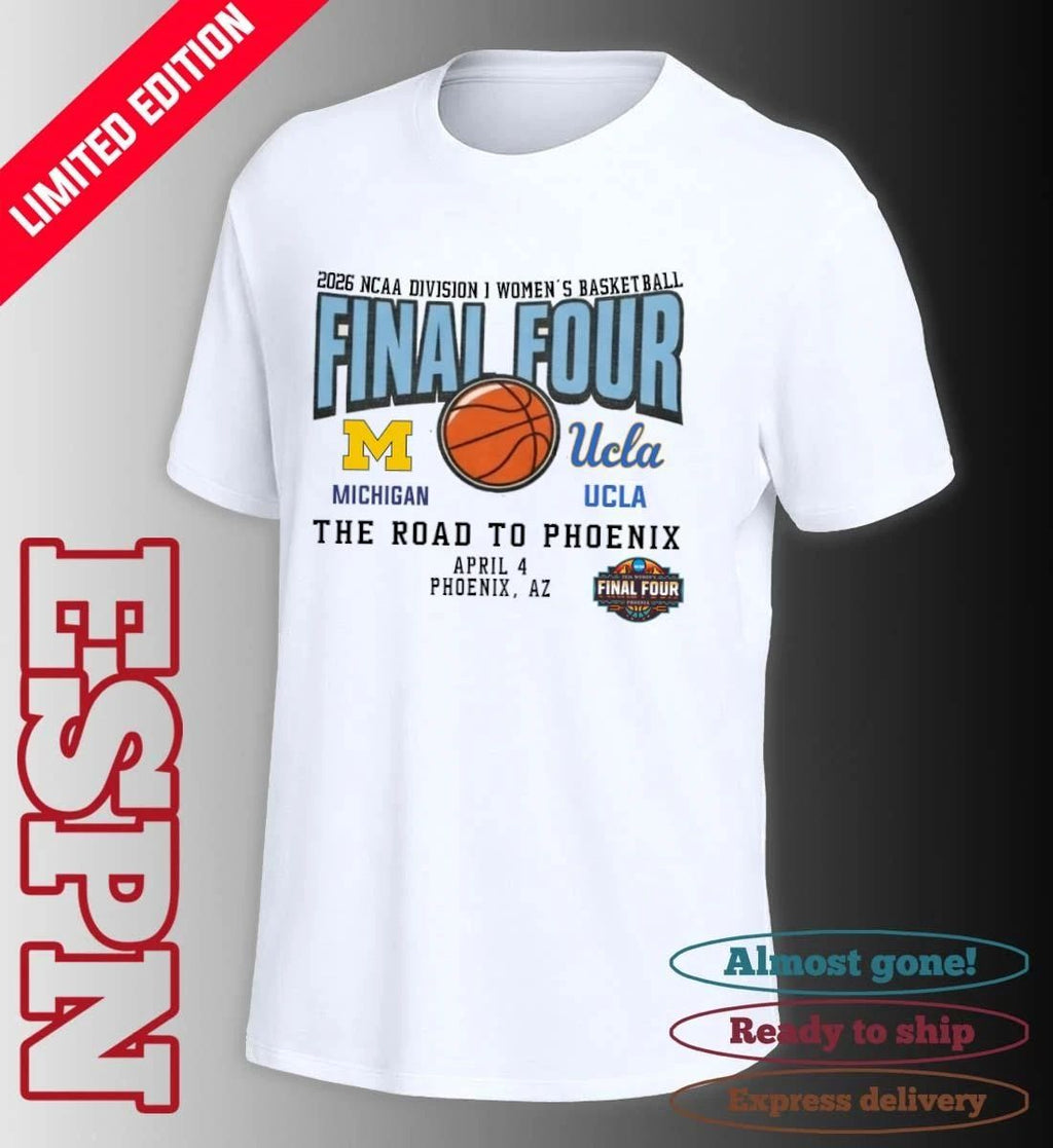 Ucla Bruins Vs Michigan Wolverines 2026 NCAA DI Women’s Basketball Tournament March Madness Final 4 T-Shirt