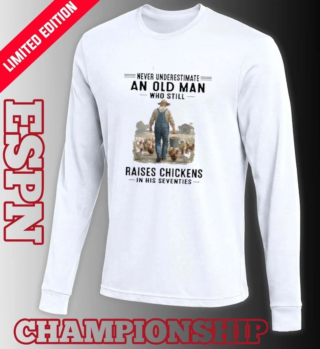 Never Underestimate An Old Man Who Still Raises Chickens In His Seventies 70s Shirt