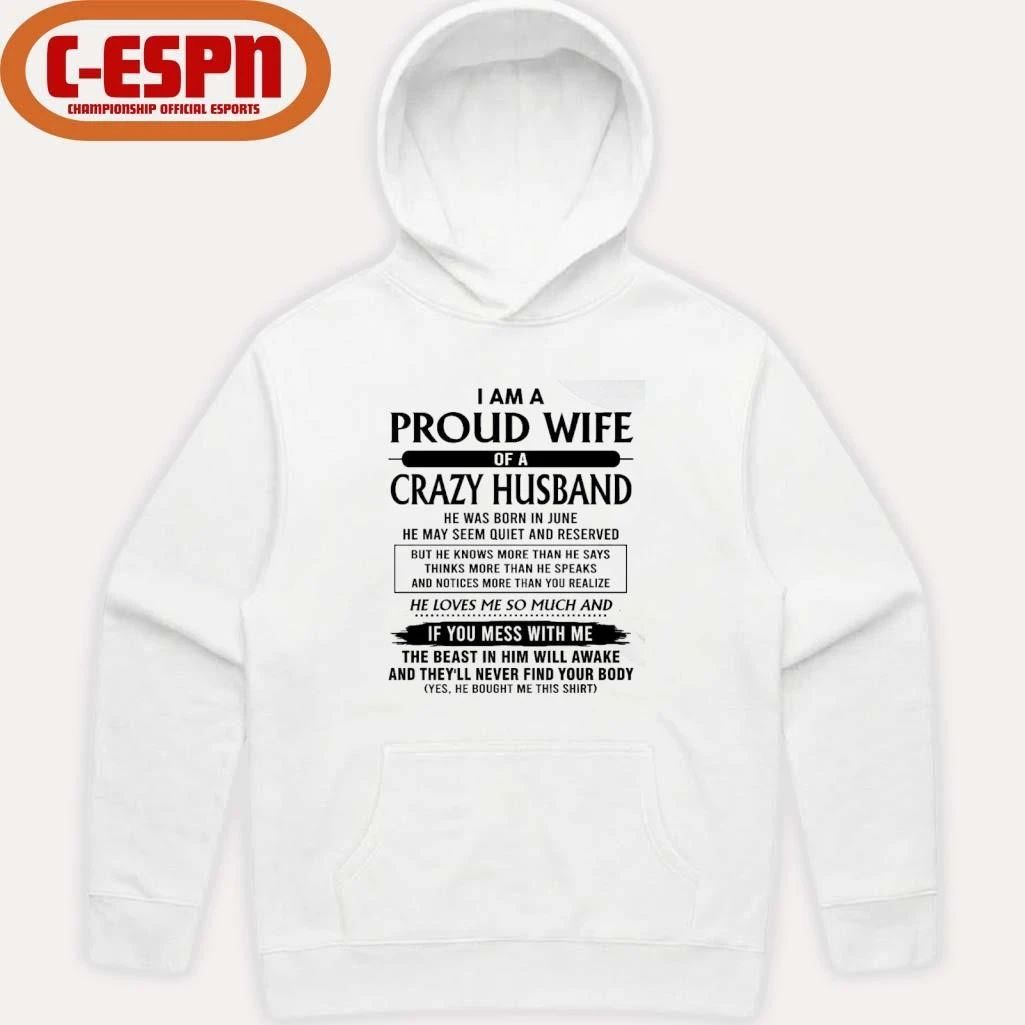 I’m A Proud Wife Of A Crazy Husband He Was Born In June 2026 Shirt