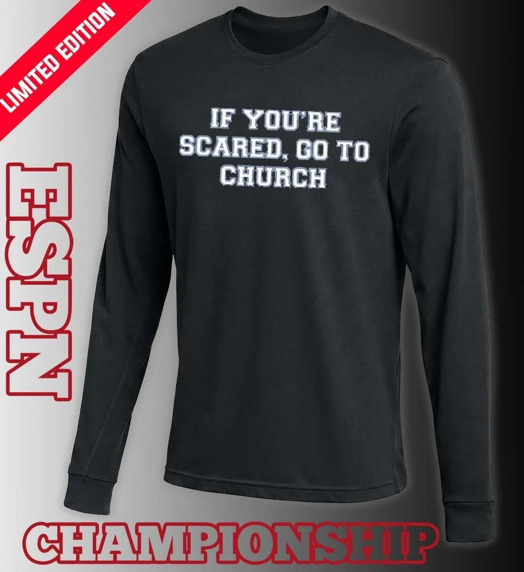 Kentucky If You’re Scared, Go To Church T-Shirt