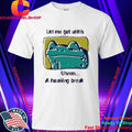 Let Me Get Uhhh Uhmm A Freaking Break Funny Meme Frog Shirt