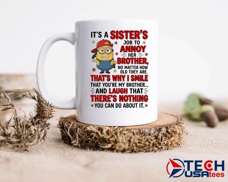 Minion it’s a sister’s job to annoy her brother shirt