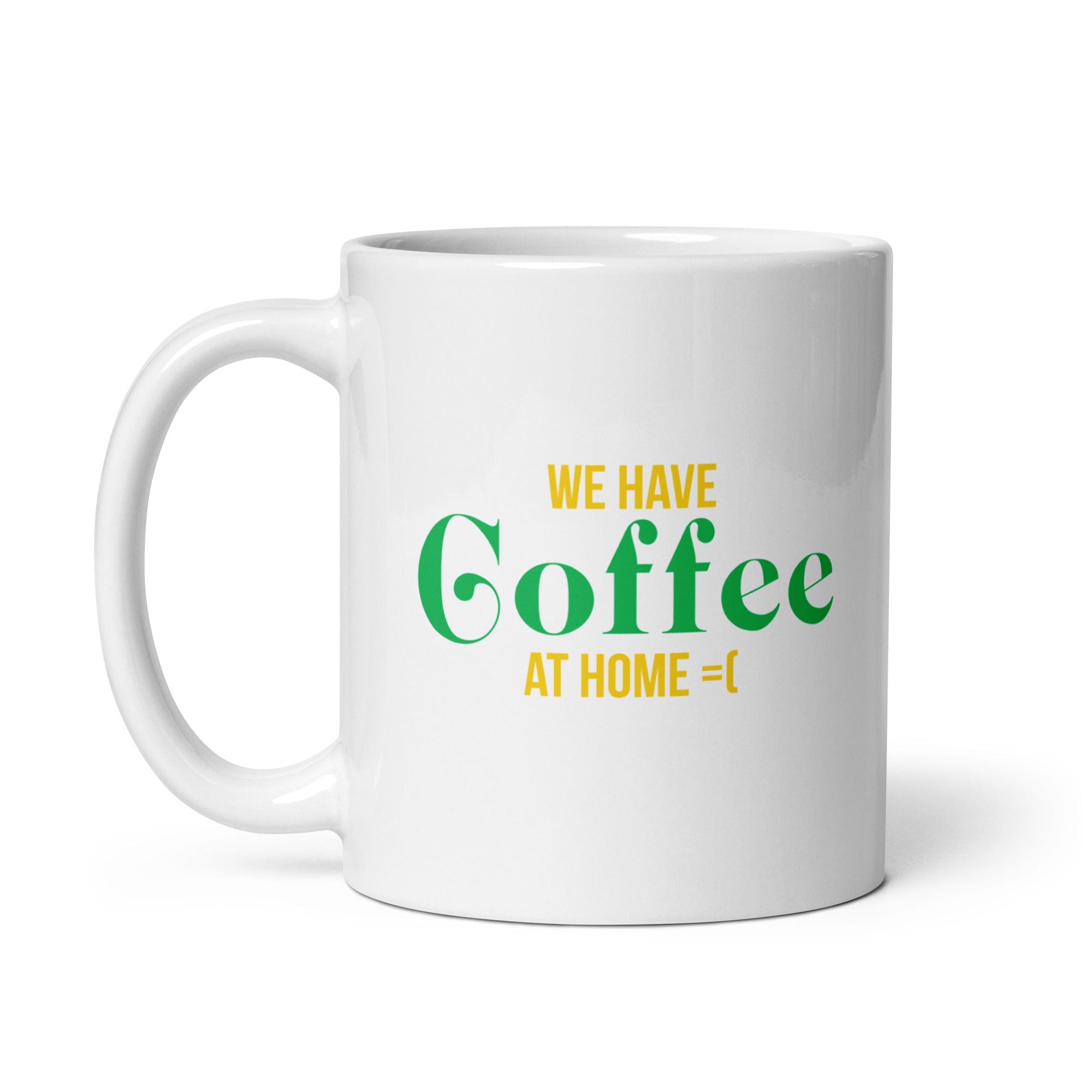 Your Rich BFF: 'We Have Coffee At Home' Mug